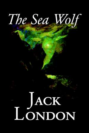 The Sea Wolf de Jack London