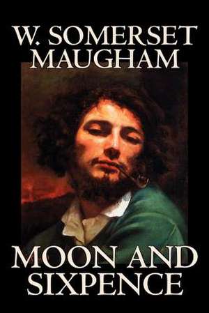 Moon and Sixpence by W. Somerset Maugham, Fiction, Classics de W. Somerset Maugham