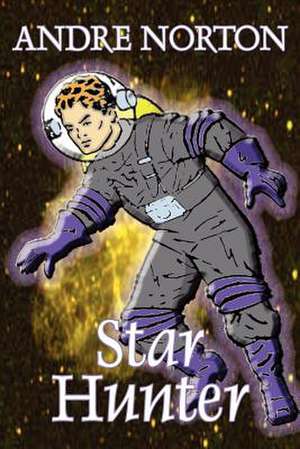 Star Hunter by Andre Norton, Science Fiction, Adventure de Andre Norton