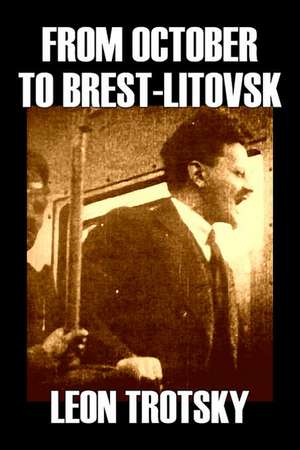 From October to Brest-Litovsk de Leon Trotsky