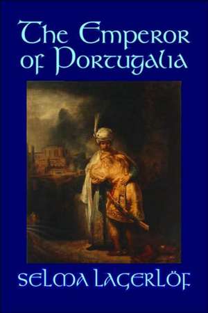 The Emperor of Portugalia de Selma Lagerlof