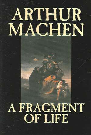 A Fragment of Life de Arthur Machen