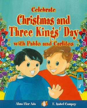 Celebrate Christmas and Three Kings Day with Pablo and Carlitos de Alma Flor Ada