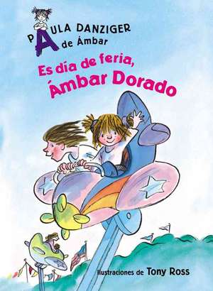 Es Dia de Feria, Ambar Dorado: Its a Fair Day, Amber Brown de Paula Danziger