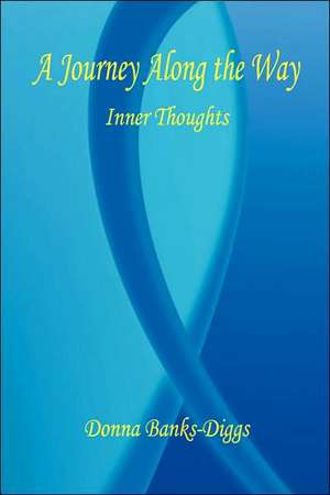 A Journey Along the Way - Inner Thoughts de Donna Banks-Diggs