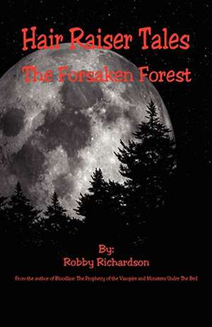 Hair Raiser Tales - The Forsaken Forest de Robby Richardson