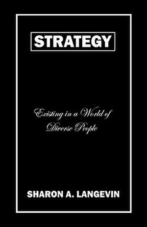 Strategy - Existing in a World of Diverse People de Sharon A. Langevin