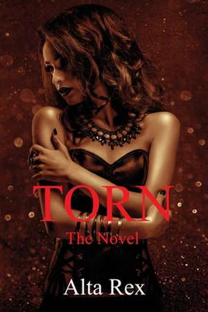 Torn - The Novel de Alta Rex