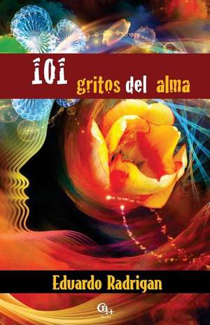 101 Gritos del Alma de Eduardo Radrigan