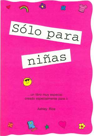 Solo Para Ninas! (Spanish "Girls Rule!") de Ashley Rice