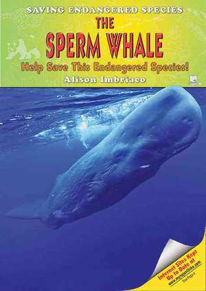 The Sperm Whale: Help Save This Endangered Species! de Alison Imbriaco