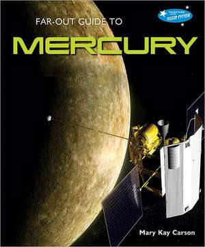 Far-Out Guide to Mercury de Mary Kay Carson