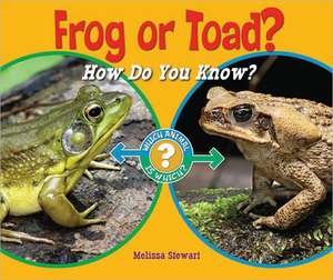 Frog or Toad?: How Do You Know? de Melissa Stewart