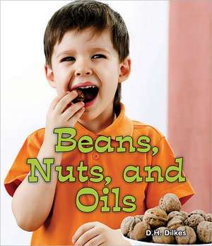 Beans, Nuts, and Oils de D. H. Dilkes