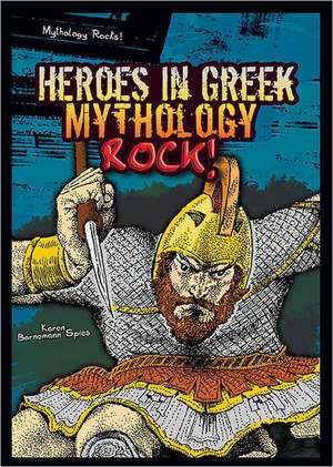 Heroes in Greek Mythology Rock! de Karen Bornemann Spies