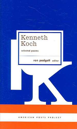 Kenneth Koch: Selected Poems de Ron Padgett