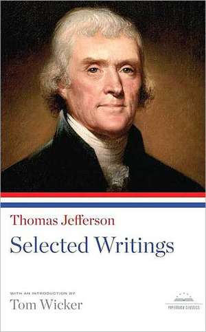 Thomas Jefferson: Selected Writings de Thomas Jefferson