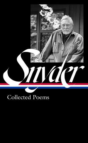 Gary Snyder: Collected Poems (LOA #357) de Gary Snyder