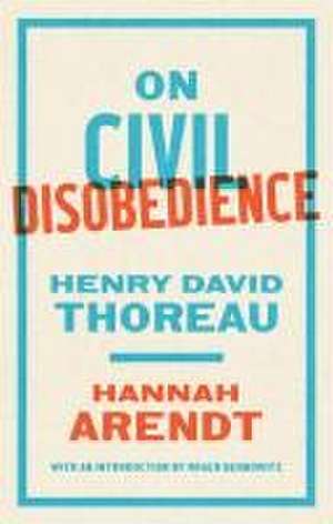 On Civil Disobedience de Hannah Arendt