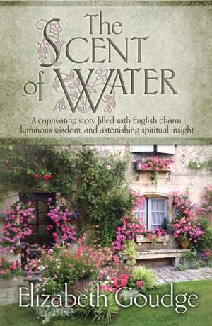 The Scent of Water de Elizabeth Goudge