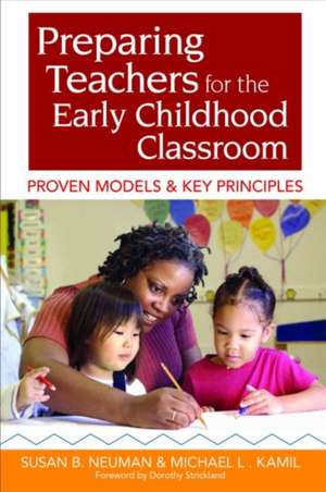 Preparing Teachers for the Early Childhood Classroom: Proven Models and Key Principles de Dorothy S. Strickland