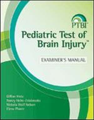 Pediatric Test of Brain Injury(tm) (Ptbi(tm)) Examiner's Manual de Gillian Hotz