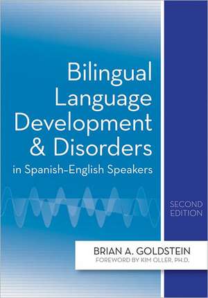 Bilingual Language Development & Disorders in Spanish-English Speakers de D. Kimbrough Oller