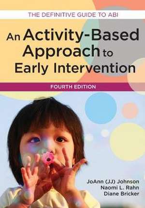 Activity-Based Approach to Early Intervention, Fourth Edition: An de Jo-Ann Johnson