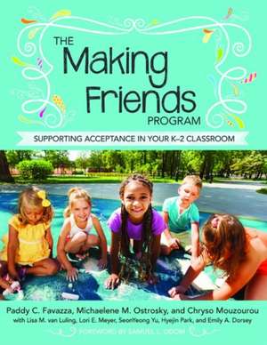 The Making Friends Program: Supporting Acceptance in Your K 2 Classroom de Paddy C. Favazza