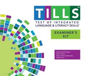 Test of Integrated Language and Literacy Skills (Tills ) Examiner's Kit de Nickola Nelson