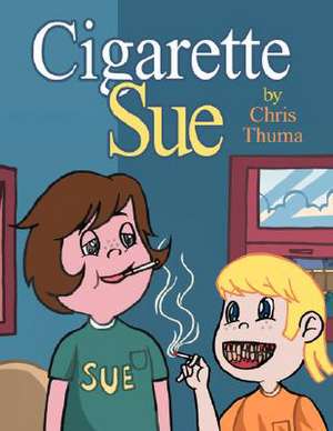 Cigarette Sue de Chris Thuma