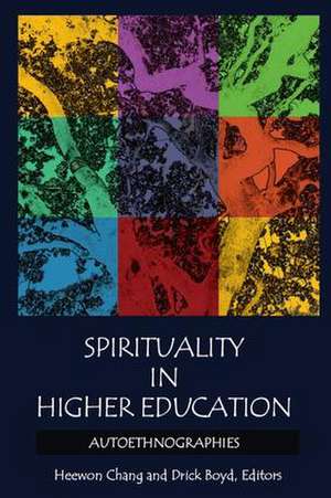 Spirituality in Higher Education: Autoethnographies de Heewon Chang