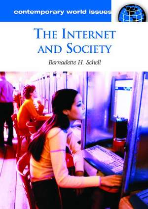 The Internet and Society: A Reference Handbook de Bernadette H. Schell