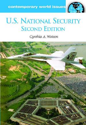 U.S. National Security: A Reference Handbook de Cynthia A. Watson