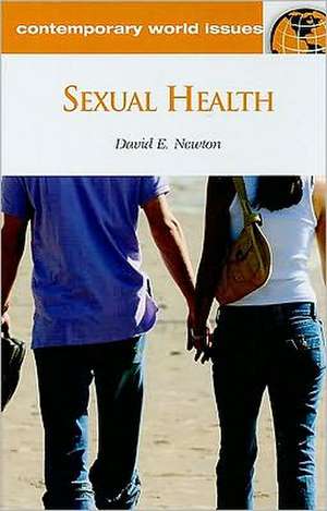 Sexual Health: A Reference Handbook de David E. Newton