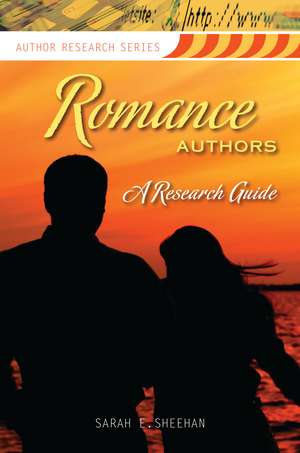 Romance Authors: A Research Guide de Sarah E. Sheehan