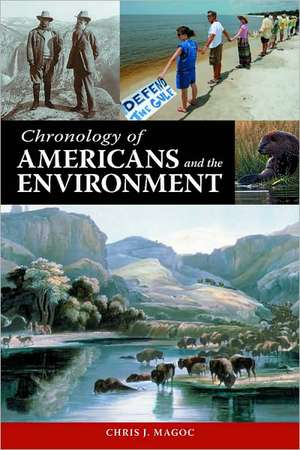 Chronology of Americans and the Environment de Chris J. Magoc