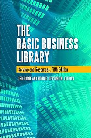 The Basic Business Library: Core Resources and Services de Eric Forte