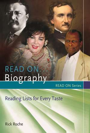 Read On…Biography: Reading Lists for Every Taste de Rick Roche