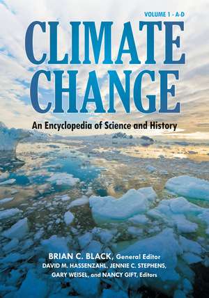 Climate Change: An Encyclopedia of Science and History [4 volumes] de Brian C. Black