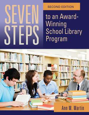 Seven Steps to an Award-Winning School Library Program de Ann M. Martin