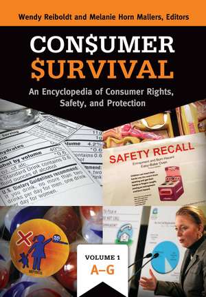 Consumer Survival: An Encyclopedia of Consumer Rights, Safety, and Protection [2 volumes] de Wendy Reiboldt