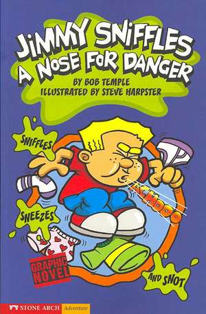 Jimmy Sniffles: A Nose for Danger de Bob Temple