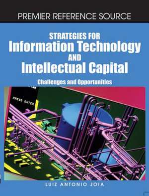 Strategies for Information Technology and Intellectual Capital de Luiz Antonio Joia