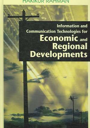 Information and Communication Technologies for Economic and Regional Developments de M. Hakikur Rahman