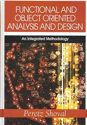 Functional and Object Oriented Analysis and Design de Peretz Shoval