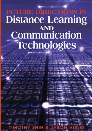 Future Directions in Distance Learning and Communication Technologies de Jason Hung