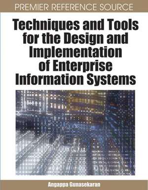 Techniques and Tools for the Design and Implementation of Enterprise Information Systems de Angappa Gunasekaran