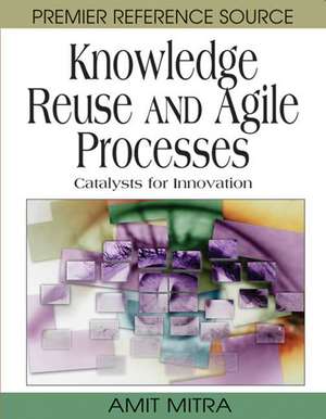 Knowledge Reuse and Agile Processes de Amit Mitra