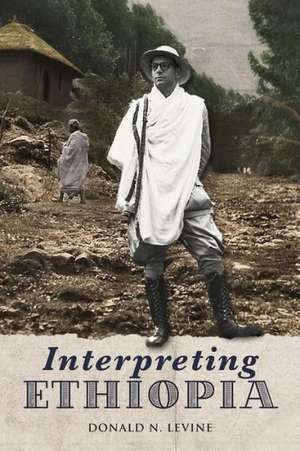 Interpreting Ethiopia de Donald N. Levine